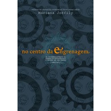 NO CENTRO DA ENGRENAGEM: OS INTERROGATÓRIOS NA OPERAÇÃO BANDEIRANTE E NO DOI DE SÃO PAULO (1969-1975)