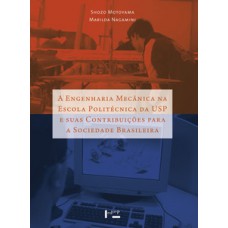 A ENGENHARIA MECÂNICA NA ESCOLA POLITÉCNICA DA USP E SUAS CONTRIBUIÇÕES PARA A SOCIEDADE BRASILEIRA
