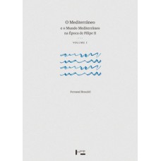 O MEDITERRÂNEO E O MUNDO MEDITERRÂNEO NA ÉPOCA DE FILIPE II - 2 VOLUMES