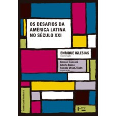 OS DESAFIOS DA AMÉRICA LATINA NO SÉCULO XXI