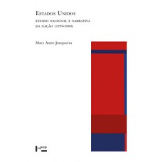 ESTADOS UNIDOS: ESTADO NACIONAL E NARRATIVA DA NAÇÃO (1776-1900)