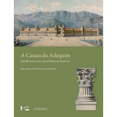 A CASACA DO ARLEQUIM: BELO HORIZONTE, UMA CAPITAL ECLÉTICA DO SÉCULO XIX