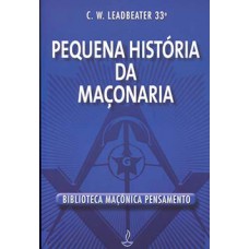 PEQUENA HISTÓRIA DA MAÇONARIA