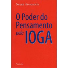 O PODER DO PENSAMENTO PELA IOGA