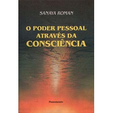 O PODER PESSOAL ATRAVÉS DA CONSCIÊNCIA