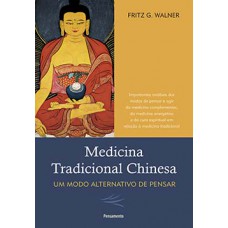 MEDICINA TRADICIONAL CHINESA: UM MODO ALTERNATIVO DE PENSAR