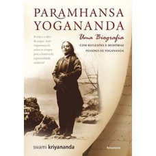 PARAMHANSA YOGANANDA: UMA BIOGRAFIA