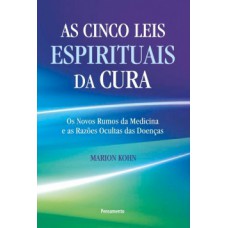 AS CINCO LEIS ESPIRITUAIS DA CURA