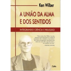 A União da Alma e dos Sentidos: Integrando Ciências E Religião