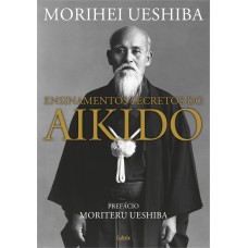 Ensinamentos Secretos do Aikido