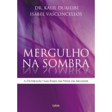 Mergulho na Sombra: A Depressão Nas Fases Da Vida Da Mulher