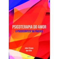 Psicoterapia do Amor: A Psicossíntese Na Prática