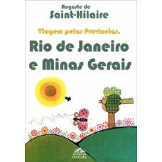VIAGEM PELAS PROVÍNCIAS: RIO DE JANEIRO E MINAS GERAIS