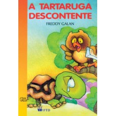 A TARTARUGA DESCONTENTE