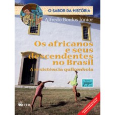 OS AFRICANOS E SEUS DESCENDENTES NO BRASIL: A RESISTÊNCIA QUILOMBOLA