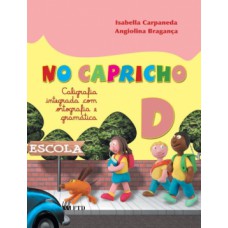 NO CAPRICHO - D: CALIGRAFIA INTEGRADA COM ORTOGRAFIA E GRAMÁTICA