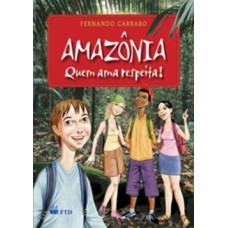 AMAZÔNIA: QUEM AMA RESPEITA!