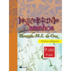 DESCOBRINDO NOVOS CAMINHOS - ENSINO RELIGIOSO - 9º ANO / 8ª SÉRIE