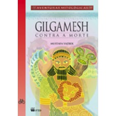 GILGAMESH CONTRA A MORTE