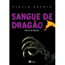 SANGUE DE DRAGÃO: PALCO DE PAIXÕES