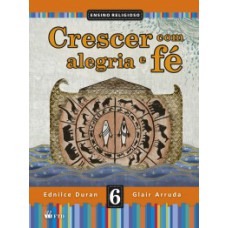 CRESCER COM ALEGRIA E FÉ - 6º ANO