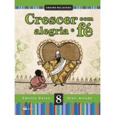 CRESCER COM ALEGRIA E FÉ - 8º ANO