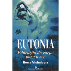 Eutonia: educação do corpo para o ser