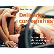 Delicadas coreografias: instantâneos de uma terapia ocupacional