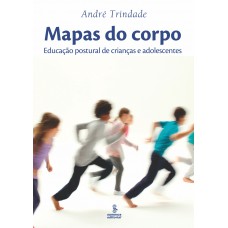 Mapas do corpo: educação postural de crianças e adolescentes