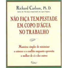 Não faça tempestade em copo dágua no trabalho