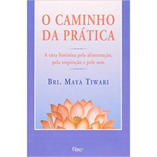 O caminho da prática: A cura feminina pela alimentação, pela respiração e pelo som