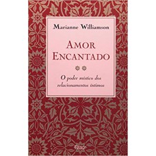 Amor encantado: O poder místico dos relacionamentos íntimos