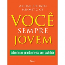 Você sempre jovem: Estenda sua garantia de vida com qualidade