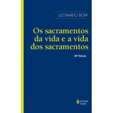 SACRAMENTOS DA VIDA E A VIDA DOS SACRAM