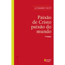 PAIXAO DE CRISTO, PAIXAO DO MUNDO