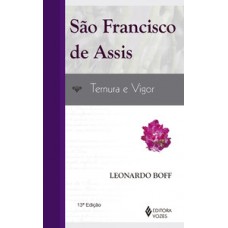 FRANCISCO DE ASSIS (SÃO) - TERNURA E VI