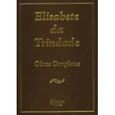 ELISABETE DA TRINDADE: CARMELITA DESCALÇA - OBRAS COMPLETAS