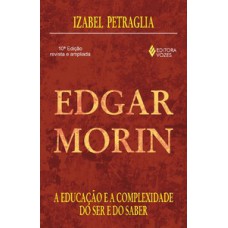 EDGAR MORIN - A EDUCACAO E A COMPLEXIDA