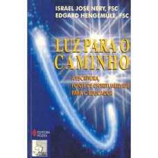 Luz para o caminho: A Escritura, fonte de espiritualidade para o educador