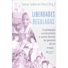 LIBERDADES REGULADAS-A PEDAGOGIA CONSTR