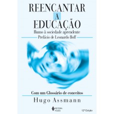 REENCANTAR A EDUCAÇÃO RUMO SOC. APREN.