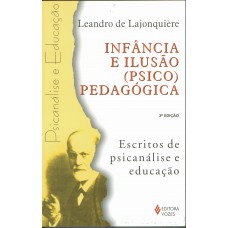 INFÂNCIA E ILUSÃO (PSICO)PEDAGÓGICA