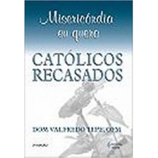 Misericórdia eu quero: Católicos recasados