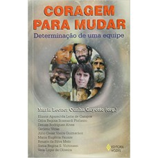 CORAGEM PARA MUDAR - DET DE UMA EQUIPE