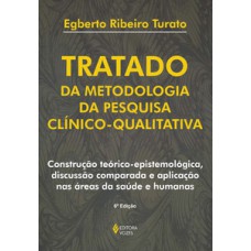 TRATADO DA METODOLOGIA DA PESQUISA CLÍNICO-QUALITATIVA- 6 ED