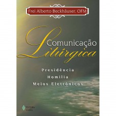 Comunicação litúrgica: Presidência, homilia, meios eletrônicos