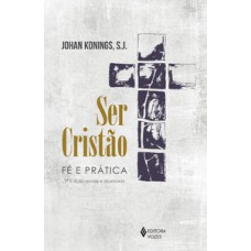 SER CRISTÃO - FÉ E PRÁTICA