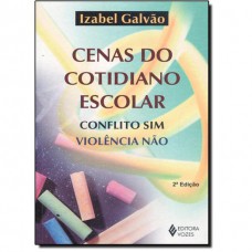 Cenas do cotidiano escolar: Conflito sim, violência não