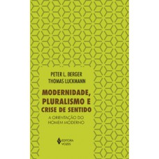 MODERNIDADE, PLURALISMO E CRISE DE SENT