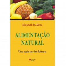 ALIMENTACAO NATURAL - UMA OPCAO QUE FAZ